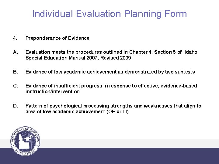Individual Evaluation Planning Form 4. Preponderance of Evidence A. Evaluation meets the procedures outlined
