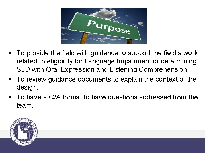  • To provide the field with guidance to support the field’s work related