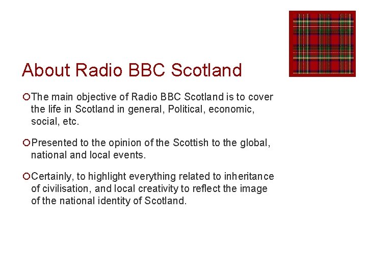 About Radio BBC Scotland ¡The main objective of Radio BBC Scotland is to cover