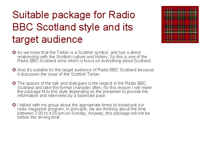 Suitable package for Radio BBC Scotland style and its target audience ¡ As we