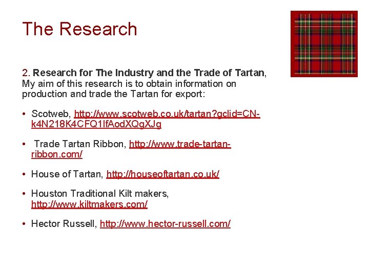 The Research 2. Research for The Industry and the Trade of Tartan, My aim