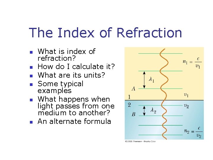 The Index of Refraction n n n What is index of refraction? How do