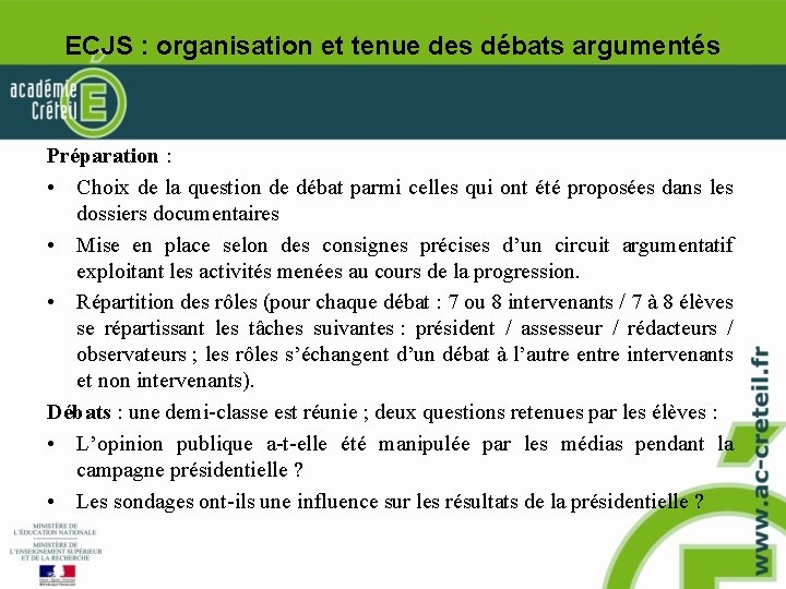 ECJS : organisation et tenue des débats argumentés Préparation : • Choix de la