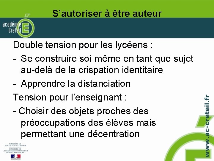 S’autoriser à être auteur Double tension pour les lycéens : - Se construire soi