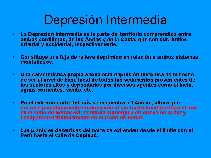 Depresión Intermedia • La Depresión Intermedia es la parte del territorio comprendida entre ambas