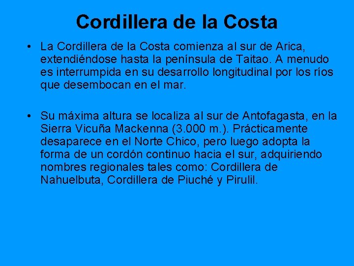 Cordillera de la Costa • La Cordillera de la Costa comienza al sur de
