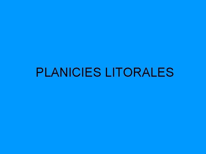 PLANICIES LITORALES 