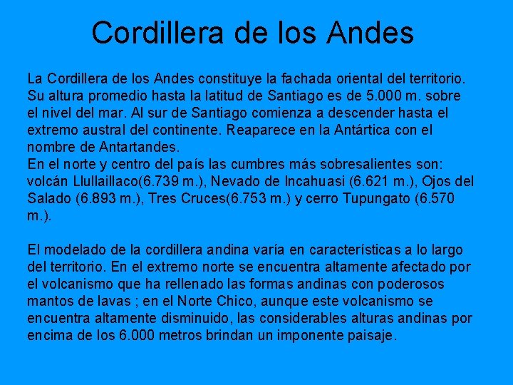 Cordillera de los Andes La Cordillera de los Andes constituye la fachada oriental del