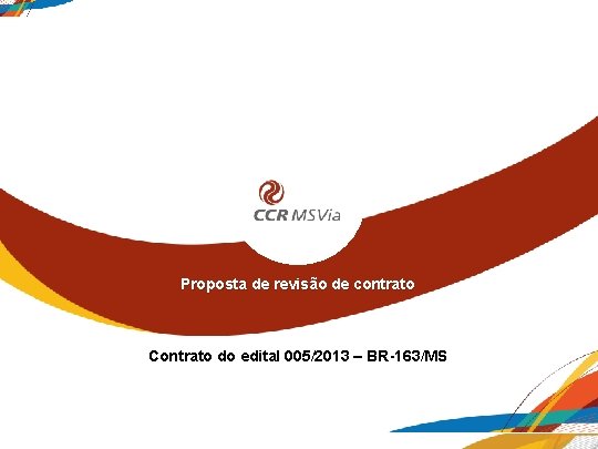 Proposta de revisão de contrato Contrato do edital 005/2013 – BR-163/MS 