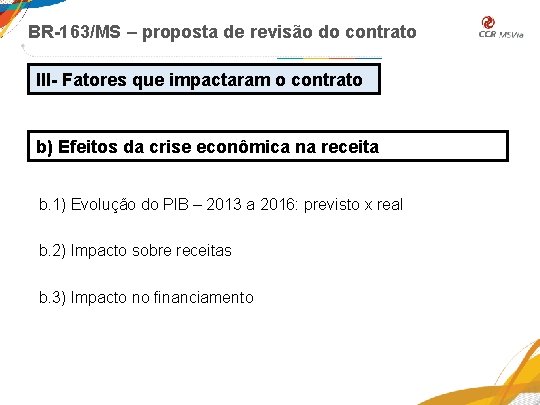 BR-163/MS – proposta de revisão do contrato III- Fatores que impactaram o contrato b)