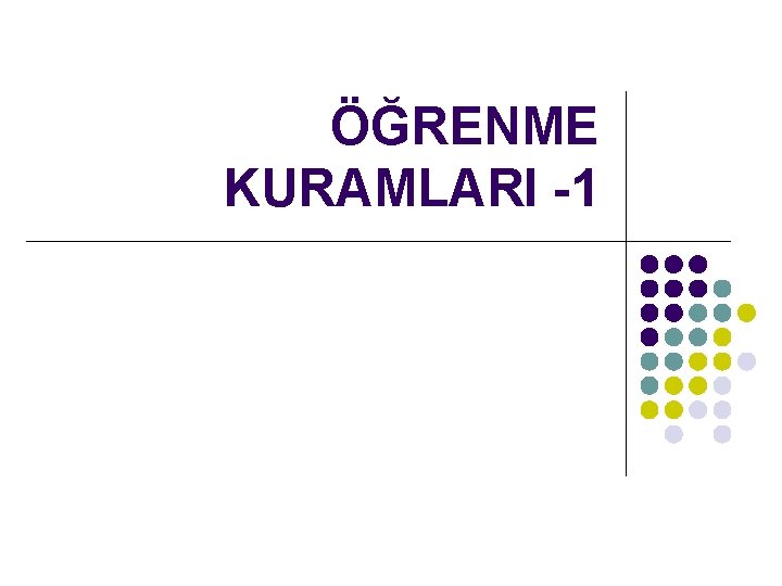 ÖĞRENME KURAMLARI -1 