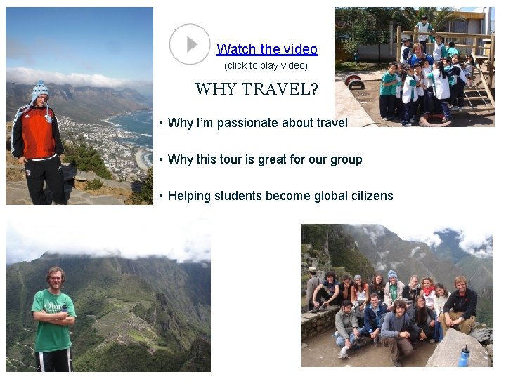Watch the video (click to play video) WHY TRAVEL? • Why I’m passionate about