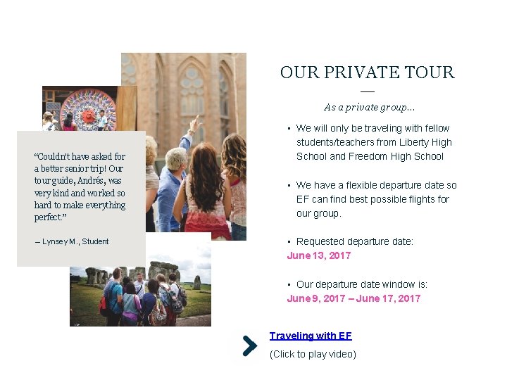 OUR PRIVATE TOUR As a private group… “Couldn't have asked for a better senior