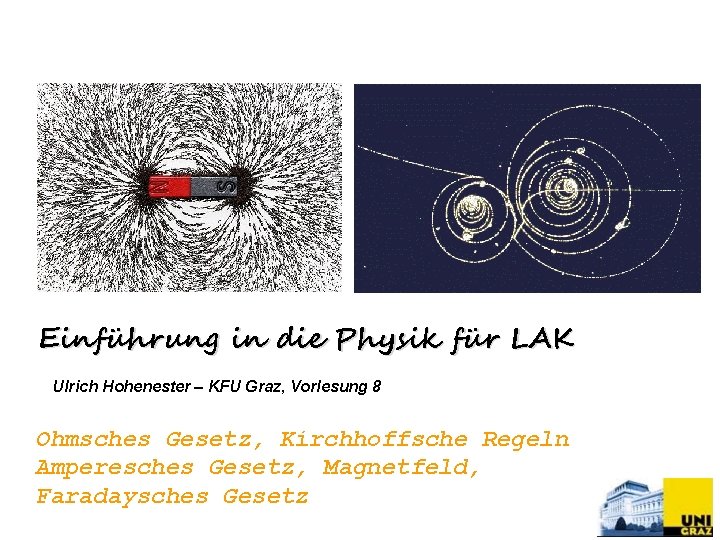 Einführung in die Physik für LAK Ulrich Hohenester – KFU Graz, Vorlesung 8 Ohmsches