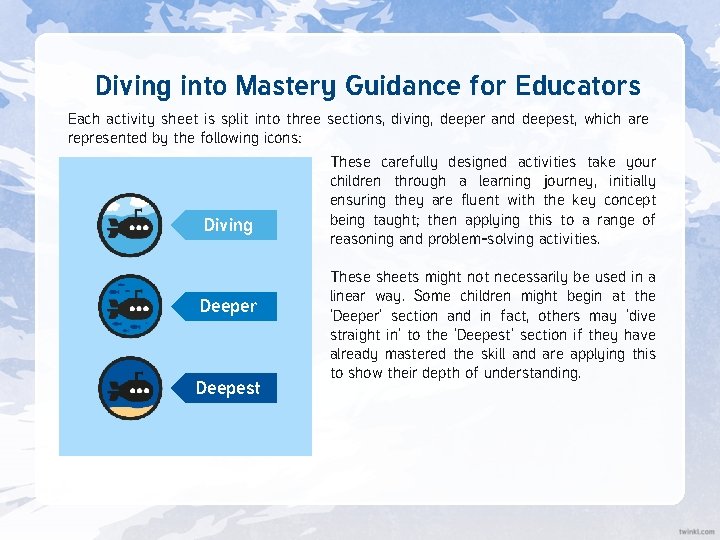 Diving into Mastery Guidance for Educators Each activity sheet is split into three sections,