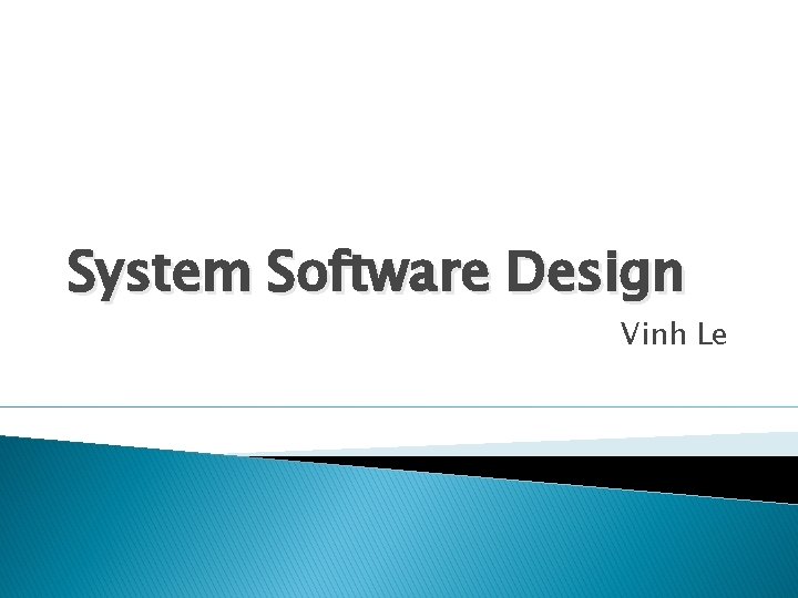 System Software Design Vinh Le 