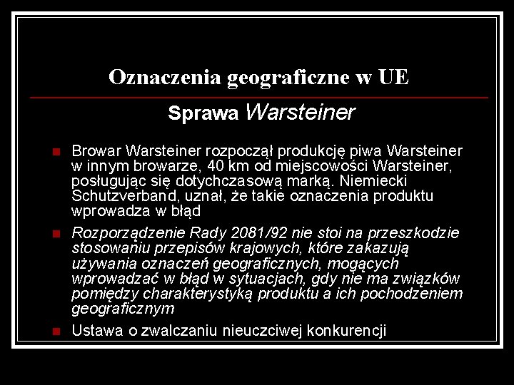 Oznaczenia geograficzne w UE Sprawa Warsteiner n n n Browar Warsteiner rozpoczął produkcję piwa