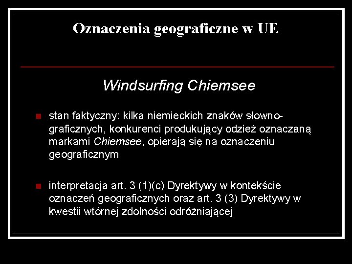 Oznaczenia geograficzne w UE Windsurfing Chiemsee n stan faktyczny: kilka niemieckich znaków słownograficznych, konkurenci