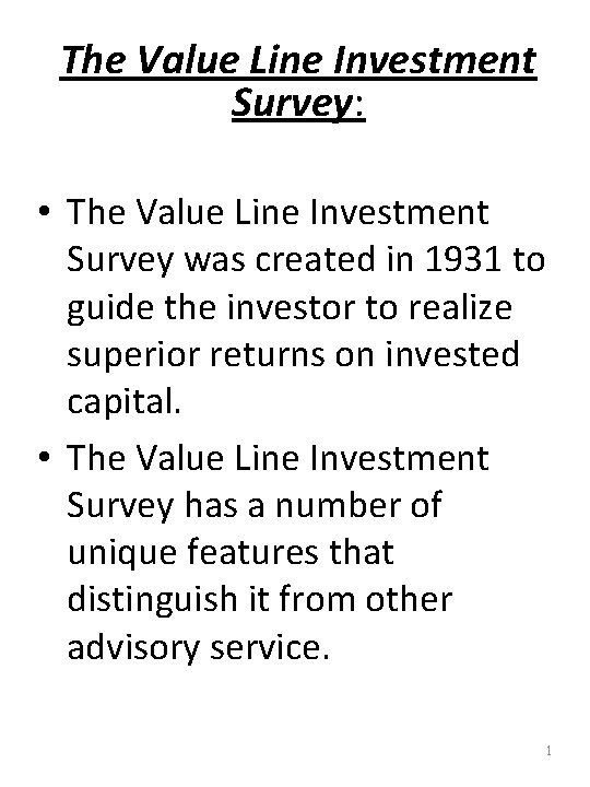 The Value Line Investment Survey: • The Value Line Investment Survey was created in