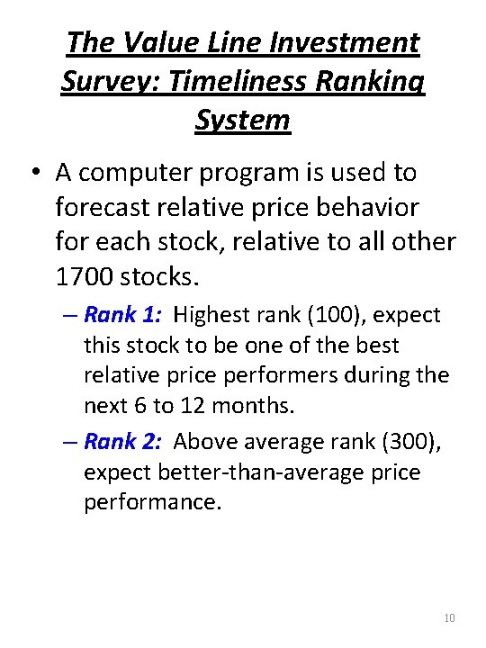 The Value Line Investment Survey: Timeliness Ranking System • A computer program is used