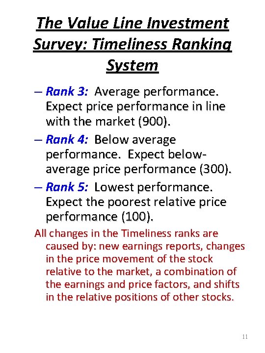The Value Line Investment Survey: Timeliness Ranking System – Rank 3: Average performance. Expect
