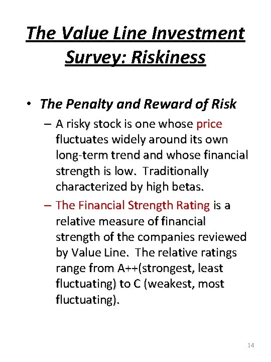 The Value Line Investment Survey: Riskiness • The Penalty and Reward of Risk –