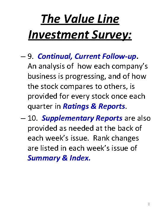 The Value Line Investment Survey: – 9. Continual, Current Follow-up. An analysis of how