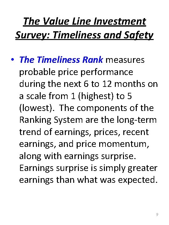 The Value Line Investment Survey: Timeliness and Safety • The Timeliness Rank measures probable