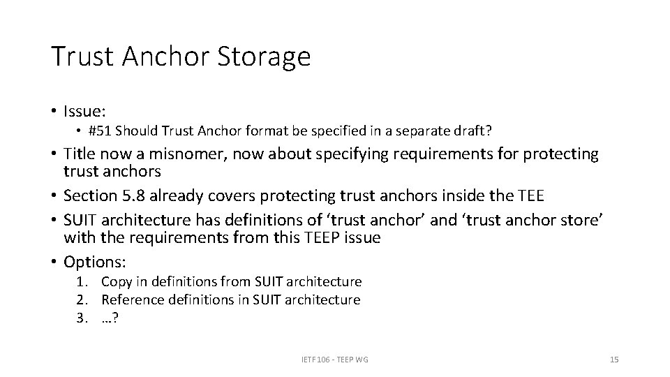 Trust Anchor Storage • Issue: • #51 Should Trust Anchor format be specified in