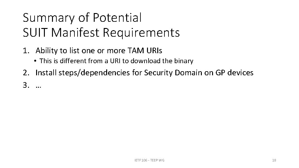 Summary of Potential SUIT Manifest Requirements 1. Ability to list one or more TAM