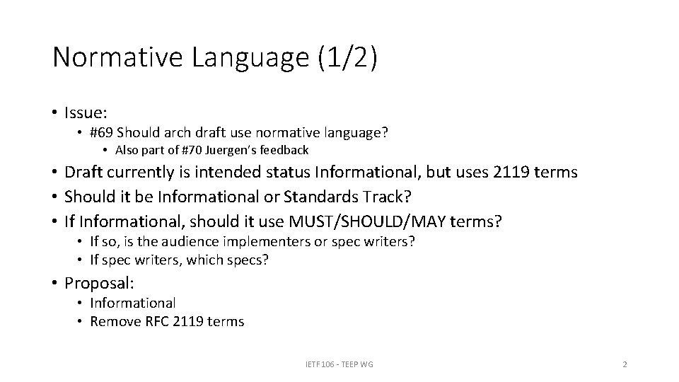 Normative Language (1/2) • Issue: • #69 Should arch draft use normative language? •