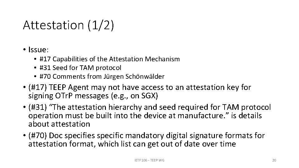 Attestation (1/2) • Issue: • #17 Capabilities of the Attestation Mechanism • #31 Seed