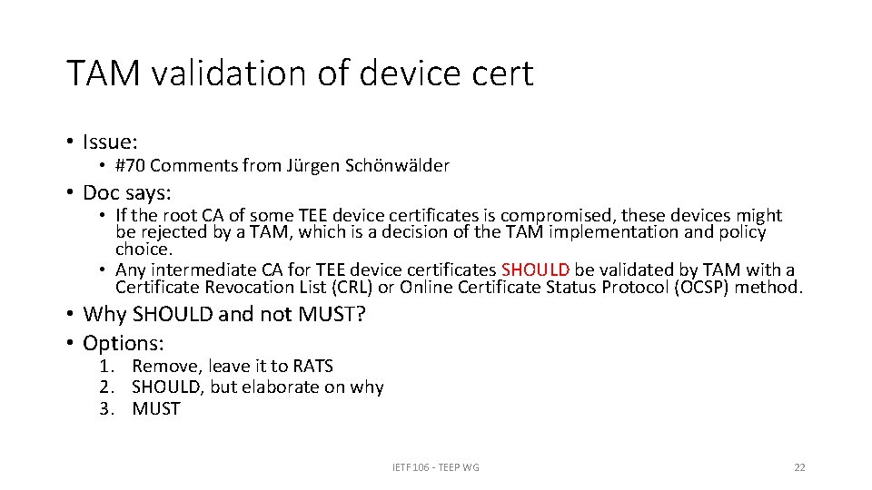 TAM validation of device cert • Issue: • #70 Comments from Jürgen Schönwälder •