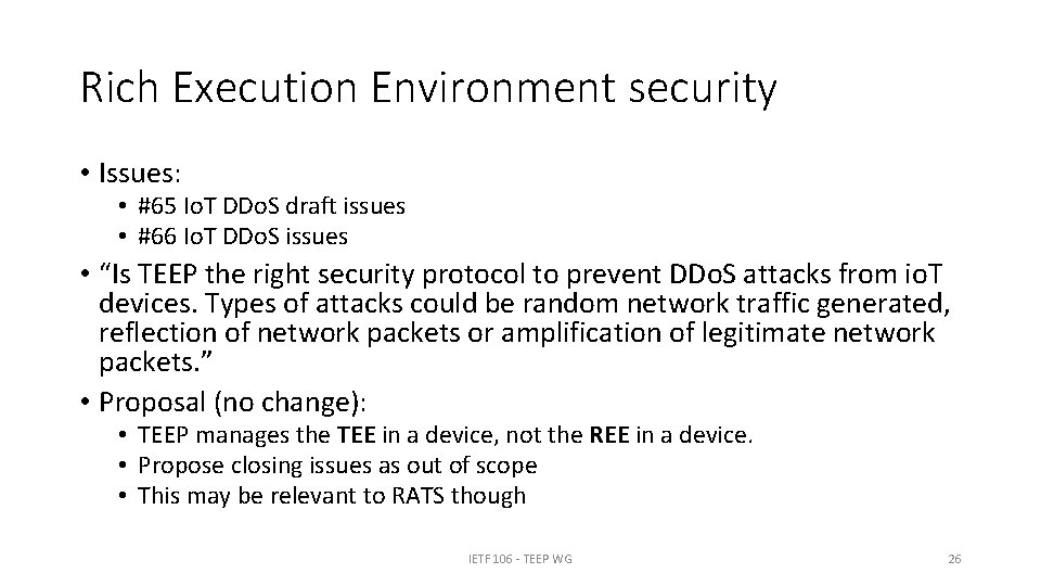 Rich Execution Environment security • Issues: • #65 Io. T DDo. S draft issues