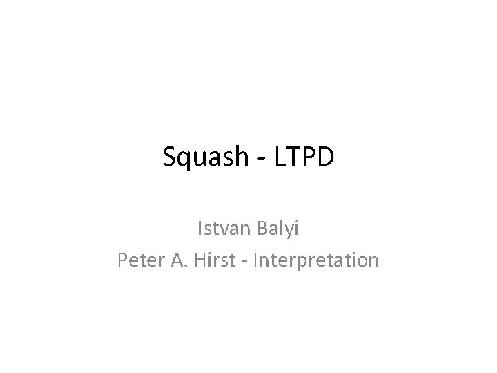 Squash - LTPD Istvan Balyi Peter A. Hirst - Interpretation 