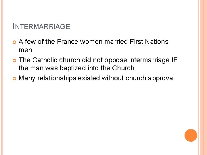 INTERMARRIAGE A few of the France women married First Nations men The Catholic church