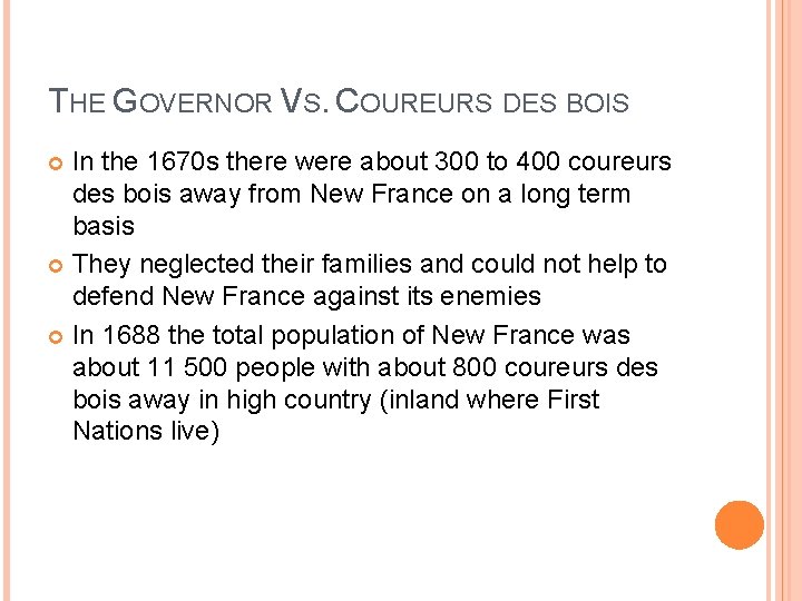 THE GOVERNOR VS. COUREURS DES BOIS In the 1670 s there were about 300