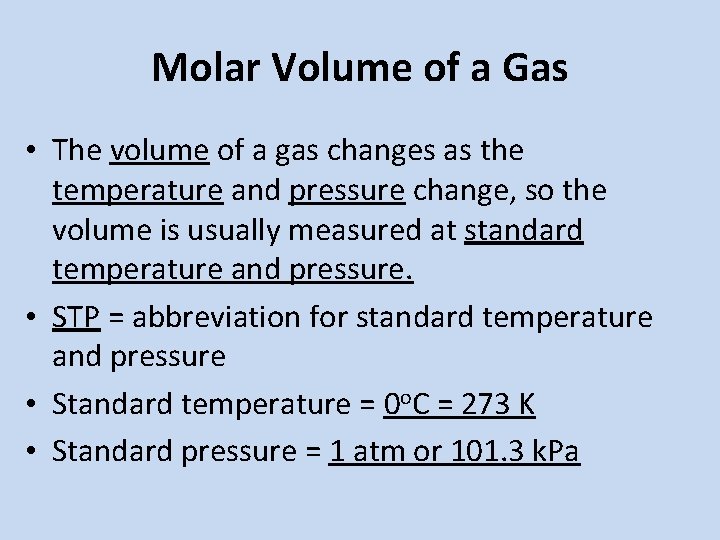 Molar Volume of a Gas • The volume of a gas changes as the Molar Volume of a Gas • The volume of a gas changes as the