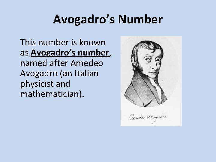 Avogadro’s Number This number is known as Avogadro’s number, named after Amedeo Avogadro (an Avogadro’s Number This number is known as Avogadro’s number, named after Amedeo Avogadro (an