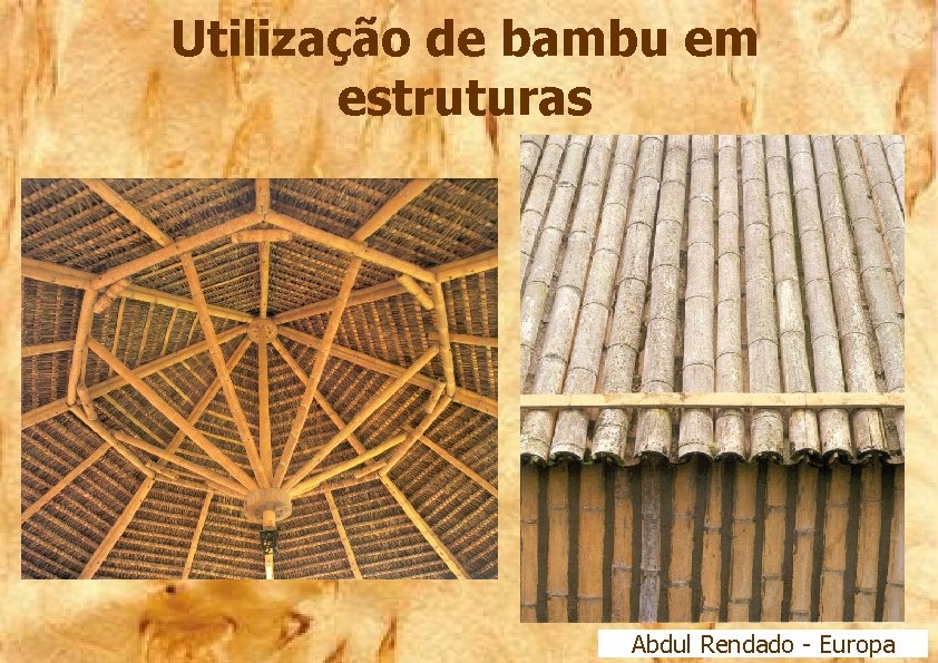 Utilização de bambu em estruturas Abdul Rendado - Europa 