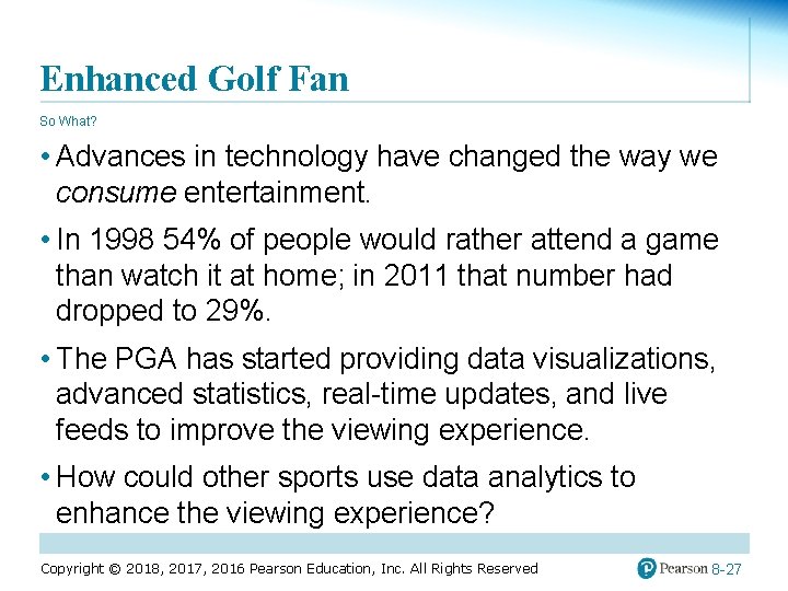 Enhanced Golf Fan So What? • Advances in technology have changed the way we