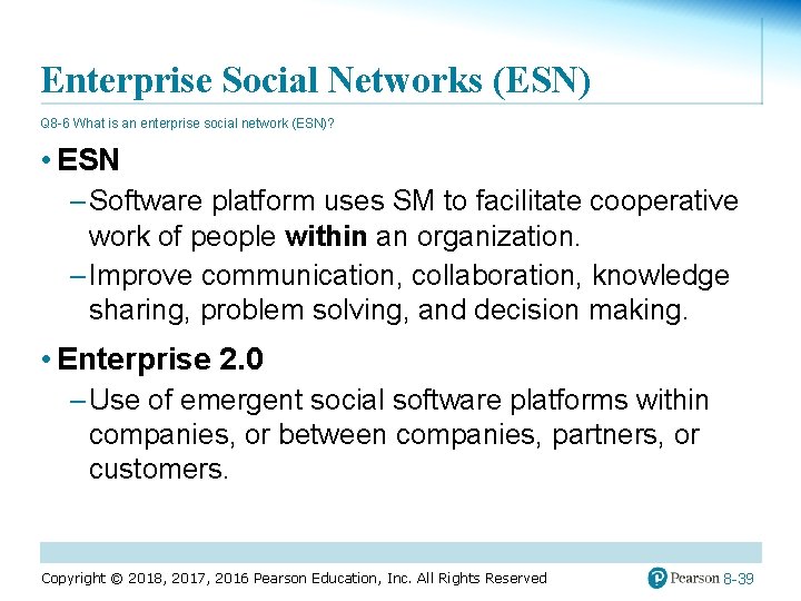 Enterprise Social Networks (ESN) Q 8 -6 What is an enterprise social network (ESN)?