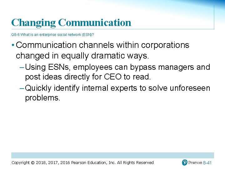 Changing Communication Q 8 -6 What is an enterprise social network (ESN)? • Communication