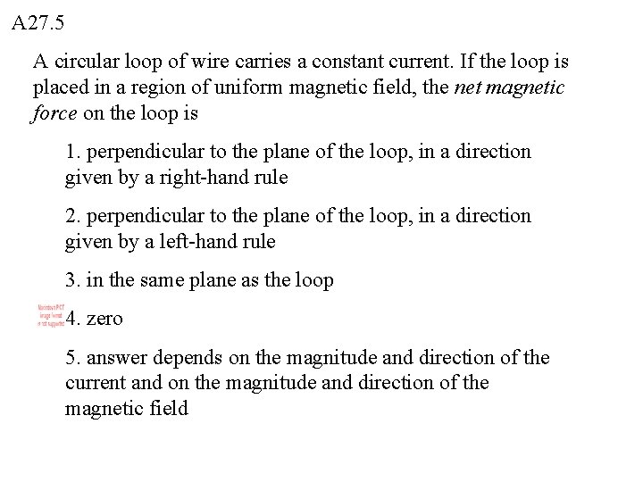 A 27. 5 A circular loop of wire carries a constant current. If the