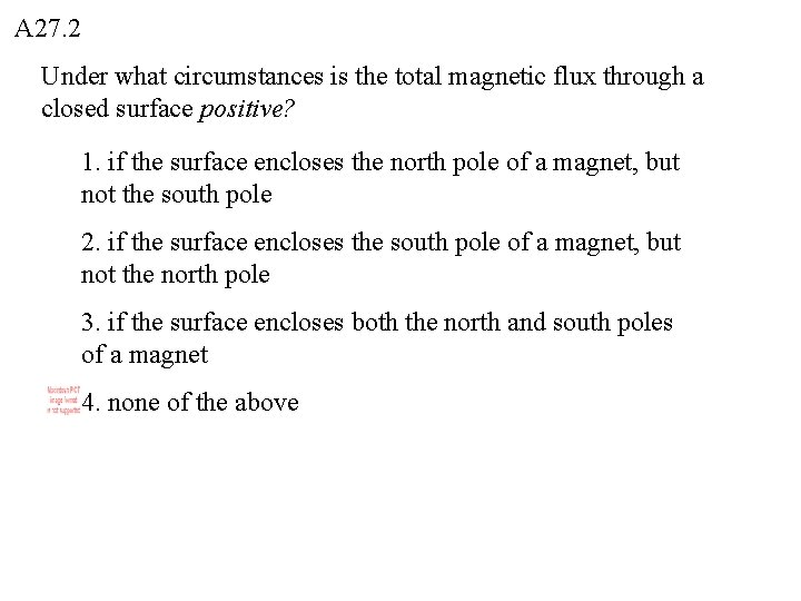 A 27. 2 Under what circumstances is the total magnetic flux through a closed