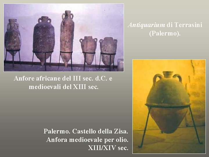 Antiquarium di Terrasini (Palermo). Anfore africane del III sec. d. C. e medioevali del