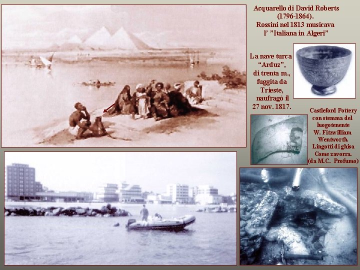 Acquarello di David Roberts (1796 -1864). Rossini nel 1813 musicava l’ ”Italiana in Algeri”