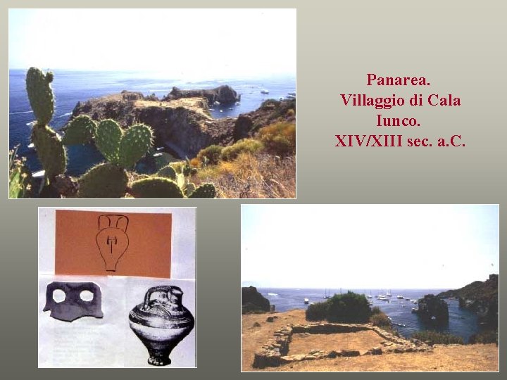 Panarea. Villaggio di Cala Iunco. XIV/XIII sec. a. C. 