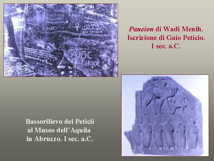 Paneion di Wadi Menih. Iscrizione di Gaio Peticio. I sec. a. C. Bassorilievo dei