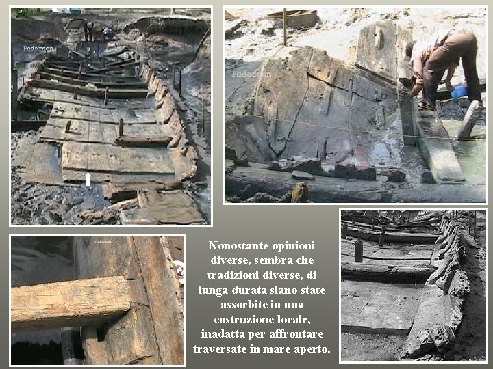 Nonostante opinioni diverse, sembra che tradizioni diverse, di lunga durata siano state assorbite in